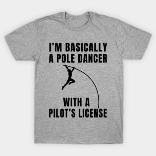 Pole Vault Dancer Pilot Joke Athlete Gift T-Shirt